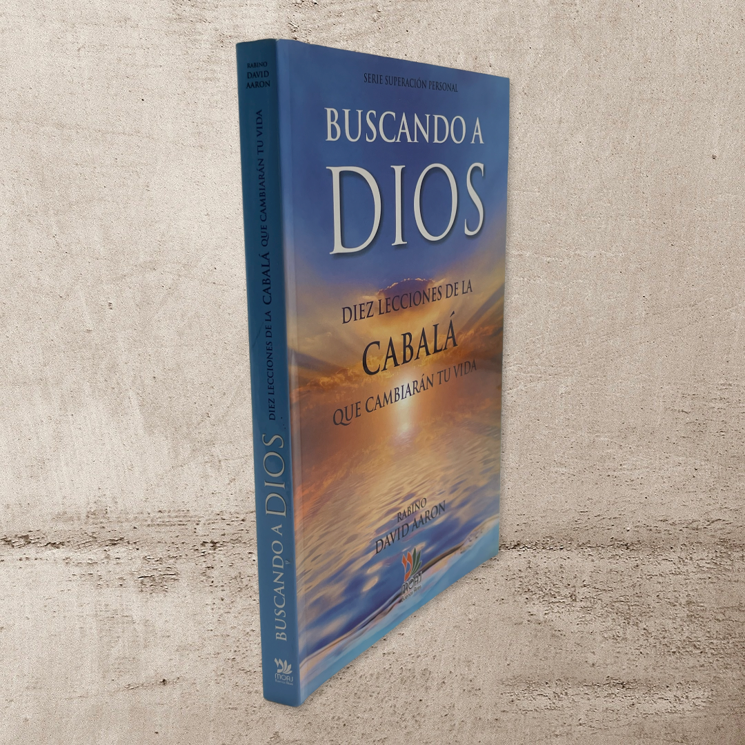 BUSCANDO A DIOS: Diez lecciones de la Cabalá que cambiarán tu vida