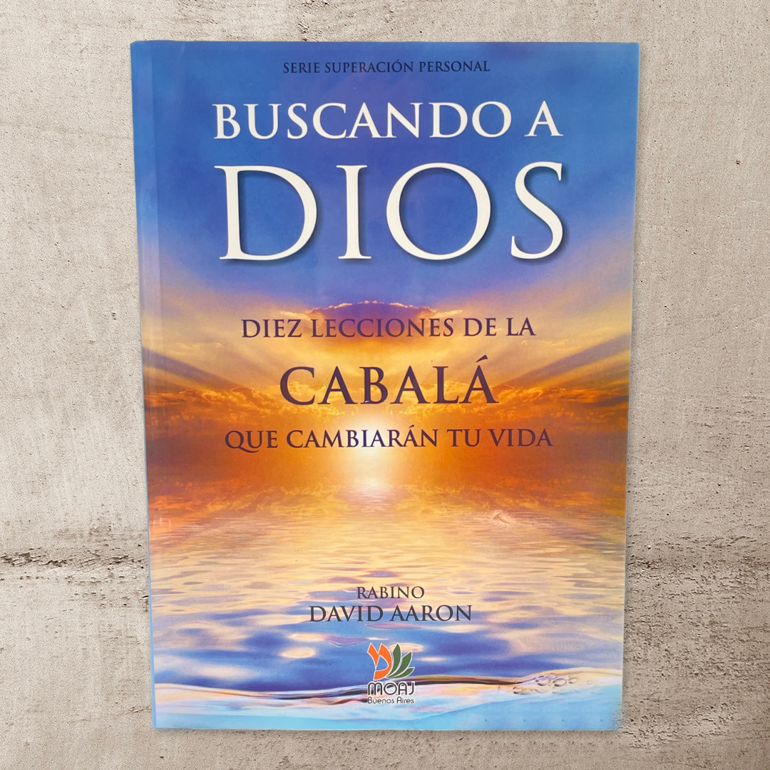 BUSCANDO A DIOS: Diez lecciones de la Cabalá que cambiarán tu vida